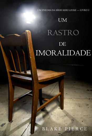 Um Rastro De Imoralidade (Um mistério de Keri Locke — Livro 3) PDF