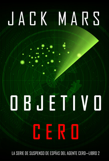 Objetivo Cero (La Serie de Suspenso De Espías del Agente Cero — Libro #2) PDF