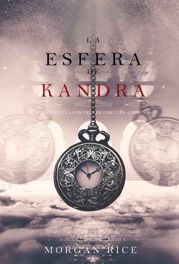 La Esfera de Kandra (Oliver Blue y la escuela de Videntes—Libro dos) PDF