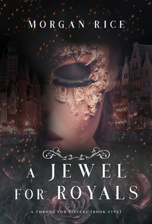 A Jewel for Royals (Book #5 in A Throne for Sisters series) PDF