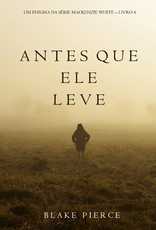 Antes Que Ele Leve (Um Enigma Mackenzie White – Livro 4) PDF