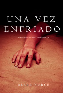 Una Vez Enfriado (Un Misterio de Riley Paige – Libro 8) PDF