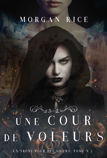 Une Cour de Voleurs (Un Trône pour des Sœurs, Tome #2) PDF