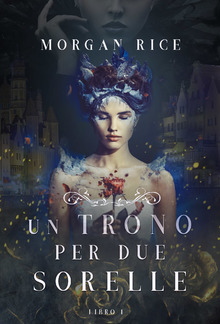 Un Trono per due Sorelle (Libro Uno) PDF