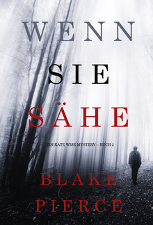 Wenn Sie Sähe (Ein Kate Wise Mystery – Buch 2) PDF