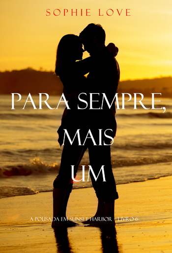 Para Sempre, Mais Um (A Pousada Em Sunset Harbor – Livro 6) PDF