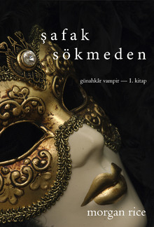 Şafak Sökmeden (Günahkâr Vampir—1. Kitap) PDF