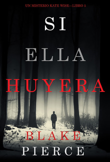 Si Ella Huyera (Un Misterio Kate Wise - Libro 5) PDF