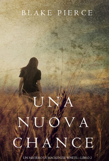 Una Nuova Chance (Un Mistero di Mackenzie White – Libro 2) PDF