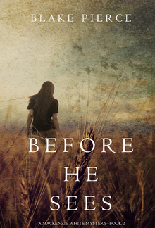 Before He Sees (Book #2 in Mackenzie White Mystery series) PDF