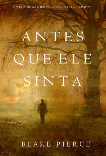 Antes Que Ele Sinta (Um Enigma Mackenzie White – Livro 6) PDF