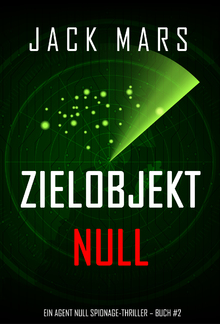 Zielobjekt Null (Buch #2 im Agent Null Spionage-Thriller series) PDF