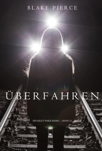 Überfahren (Ein Riley Paige Krimi – Book 12) PDF