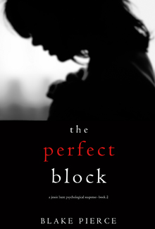 The Perfect Block (Book #2 in Jessie Hunt Psychological Suspense Thriller series) PDF