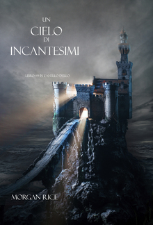 Un Cielo Di Incantesimi (Libro #9 in L’Anello dello Stregone) PDF