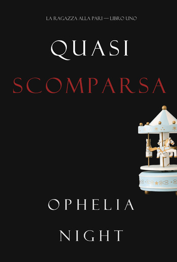 Quasi scomparsa (La ragazza alla pari — Libro Uno) PDF