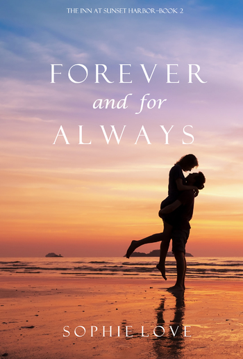 Forever and For Always (Book #2 in The Inn at Sunset Harbor series) PDF