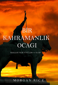 Bir Kahramanlık Ocağı (Krallar ve Büyücüler—4. Kitap) PDF