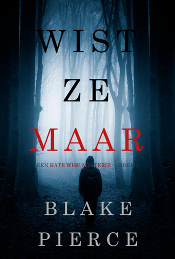 Wist Ze Maar (Een Kate Wise Mysterie - Boek 1) PDF