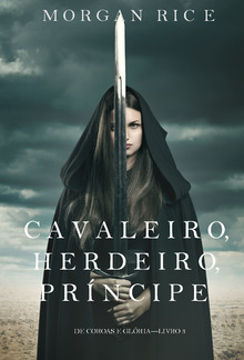 Cavaleiro, Herdeiro, Príncipe (De Coroas e Glória—Livro 3) PDF