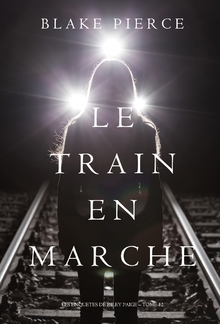 Le Train en Marche (Une Enquête de Riley Paige – Tome 12) PDF