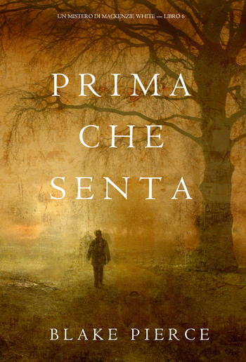 Prima Che Senta (Un Mistero di Mackenzie White – Libro 6) PDF