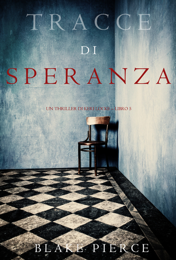 Tracce di Speranza (Un Thriller di Keri Locke – Libro 5) PDF