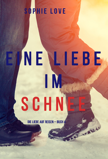 Eine Liebe im Schnee (Die Liebe auf Reisen – Buch 4) PDF