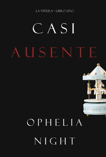 Casi Ausente (La Niñera—Libro Uno) PDF