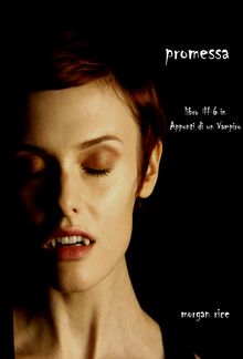 Promessa (Libro #6 in Appunti di un Vampiro) PDF