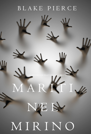 Mariti Nel Mirino (Un Mistero di Riley Paige – Libro 13) PDF