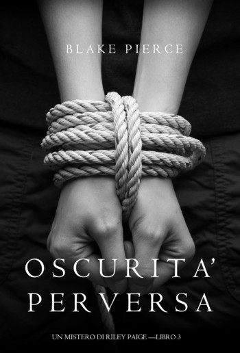 Oscurita’ Perversa (Un Mistero di Riley Paige - Libro 3) PDF