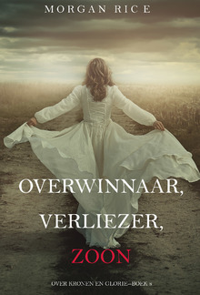 Overwinnaar, Verliezer, Zoon (Over Kronen en Glorie—Boek 8) PDF