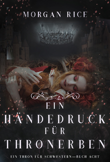 Ein Händedruck für Thronerben (Ein Thron für Schwestern—Buch Acht) PDF