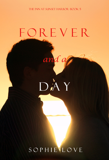 Forever and a Day (Book #5 in The Inn at Sunset Harbor series) PDF