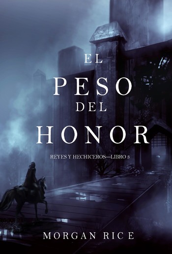 El Peso del Honor (Reyes y Hechiceros—Libro 3) PDF