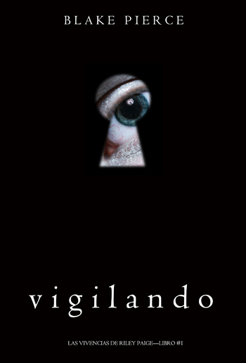 Vigilando (Las Vivencias de Riley Paige – Libro #1) PDF