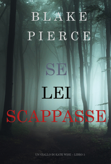 Se Lei Scappasse (Un giallo di Kate Wise – Libro 3) PDF