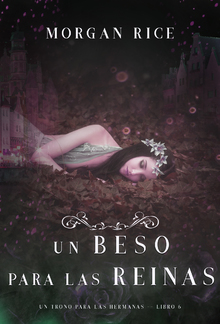 Un Beso Para Las Reinas (Un Trono para Las Hermanas—Libro Seis) PDF