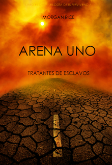 Arena Uno: Tratantes de Esclavos (Libro #1 de la Trilogía de Supervivencia) PDF