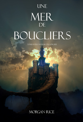 Une Mer De Boucliers (Tome 10 de L’anneau du Sorcier) PDF