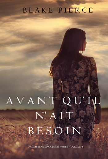 Avant qu’il n’ait Besoin (Un mystère Mackenzie White – Volume 5) PDF