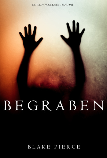 Begraben (Ein Riley Paige Krimi – Band #11) PDF