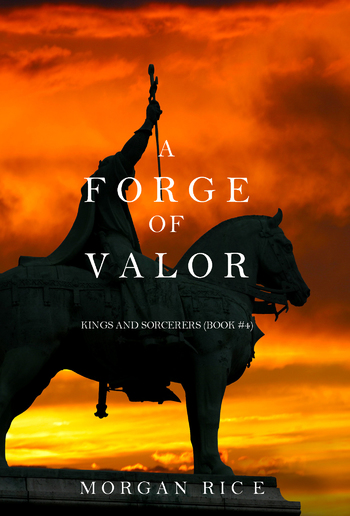 A Forge of Valor (Book #4 in Kings and Sorcerers series) PDF