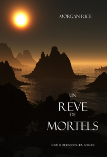 Un Reve de Mortels (Tome 15 de l’Anneau Du Sorcier) PDF