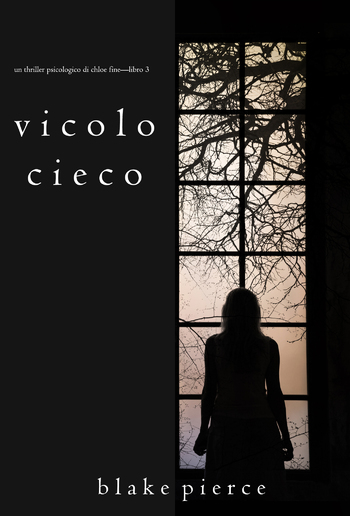 Vicolo Cieco (Un Thriller Psicologico di Chloe Fine – Libro 3) PDF