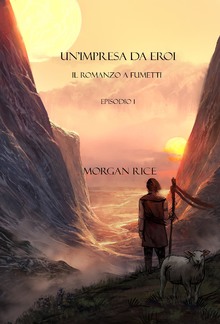 Un’impresa Da Eroi: Il Romanzo A Fumetti (Episodio 1) PDF