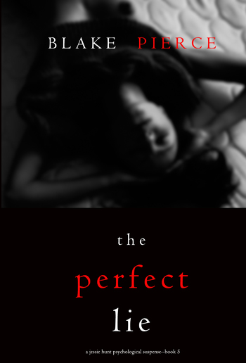 The Perfect Lie - Book #5 in Jessie Hunt series PDF