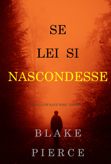 Se lei si nascondesse (Un giallo di Kate Wise – Libro 4) PDF