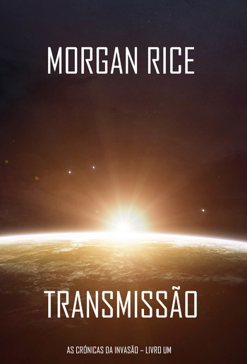 Transmissão (As Crónicas da Invasão – Livro Um): um Thriller de Ficção Científica PDF